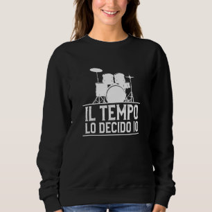 Ich entscheide die Zeit für einen Drummer Sweatshirt