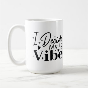 Ich entscheide meine Stimmung – Motivationszitat   Kaffeetasse