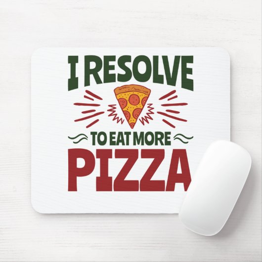 Ich entschließe mich, im Neujahr mehr Pizza zu ess Mousepad (Mit Mouse)