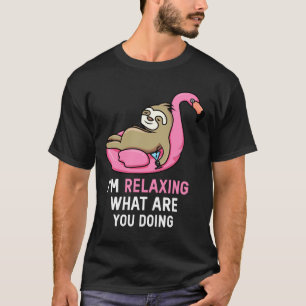 Ich entspanne mich, was du gerade sprichst T-Shirt