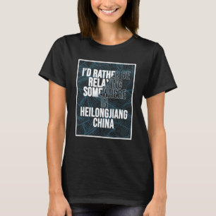 Ich entspannte mich eher in der China Heilongjiang T-Shirt