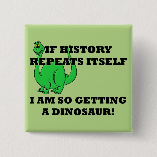 Ich erhalte einem Dinosaurier lustiges Button (Vorderseite)