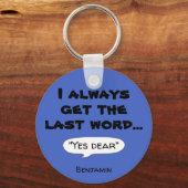 Ich erhalte immer den letzten Wort Spaß Zitat T - Schlüsselanhänger (Vorderseite)