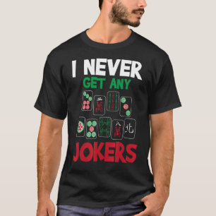 Ich erhalte nie irgendwelche Joker Mahjong Player  T-Shirt