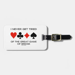 Ich erhalte nie vom großen Spiel der Brücke müde Gepäckanhänger