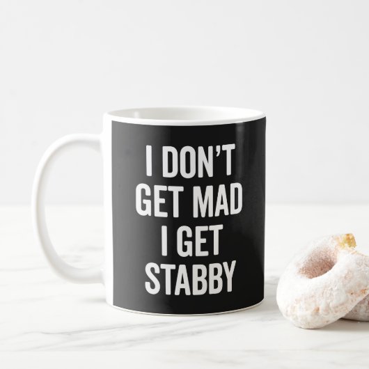 Ich erhalte Stabby lustigen offensiven Slogan Kaffeetasse (Mit Donut)