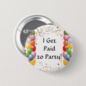 Ich erhalte zum Party zahlend! Button (Vorne & Hinten)
