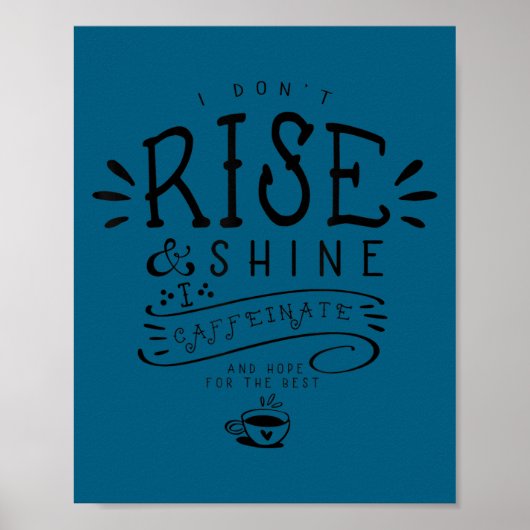 Ich erhebe mich nicht, ich kaffeiniere in der Hoff Poster (Vorne)