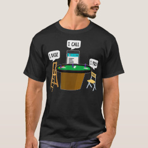 Ich erhöhe Ich rufe Ich falte Lustiger Poker Spiel T-Shirt