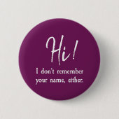 Ich erinnere mich auch nicht an deinen Namen. Button (Vorderseite)