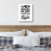 Ich erkläre nur, warum ich recht habe" Funny Leinwanddruck (Insitu (Schlafzimmer))
