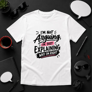 Ich erkläre nur, warum ich Recht habe Sarkastische T-Shirt
