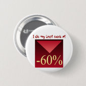 Ich erledige meine beste Arbeit bei -60%, Button (Vorne & Hinten)