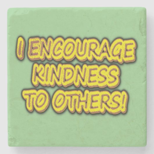 "ICH ERMUTIGE ANDEREN KINDHEIT!" Niedliches Design Steinuntersetzer (Vorderseite)