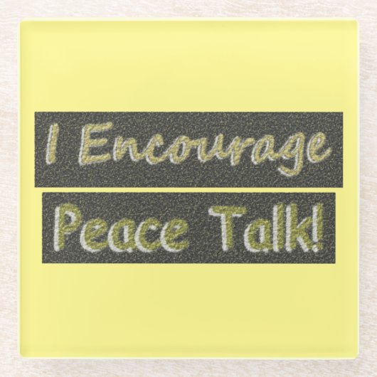 "Ich ermutige zum Friedensgespräch!" Niedliches De Glasuntersetzer (Vorderseite)