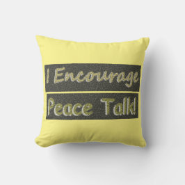 "Ich ermutige zum Friedensgespräch!" Niedliches De Kissen