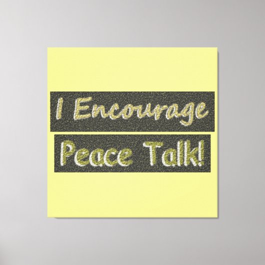 "Ich ermutige zum Friedensgespräch!" Niedliches De Leinwanddruck (Vorderseite)