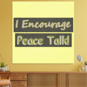 "Ich ermutige zum Friedensgespräch!" Niedliches De Leinwanddruck (Insitu (Wohnzimmer))