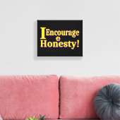 "Ich ermutige zur Ehrlichkeit!" Niedliches Design. Leinwanddruck (Insitu (Wohnzimmer))