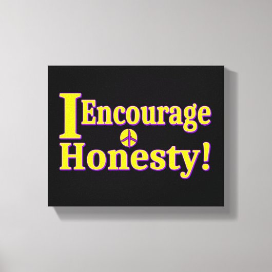 "Ich ermutige zur Ehrlichkeit!" Niedliches Design. Leinwanddruck (Vorderseite)
