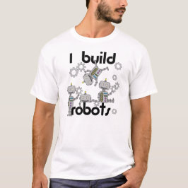 Ich errichte Roboter T-Shirt