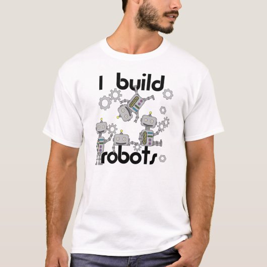 Ich errichte Roboter T-Shirt (Vorderseite)