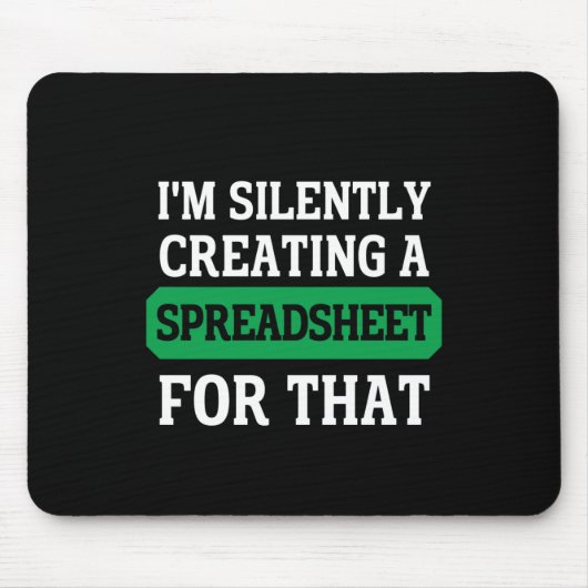 Ich erschaffe dafür leise eine Tabellenkalkulation Mousepad (Vorne)