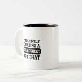 Ich erschaffe dafür leise eine Tabellenkalkulation Zweifarbige Tasse (Vorderseite Links)