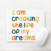 Ich erschaffe das Leben meiner Träume Mousepad (Mit Mouse)