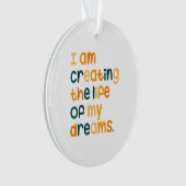 Ich erschaffe das Leben meiner Träume Ornament (Vorderseite)