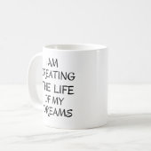 Ich erschaffe das Leben meiner Träume, positives Z Kaffeetasse (Vorderseite Links)