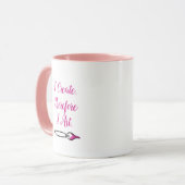 ICH ERSTELLE DAHER I ART - PINK VON Jeff Willis Ar Tasse (Vorderseite Links)