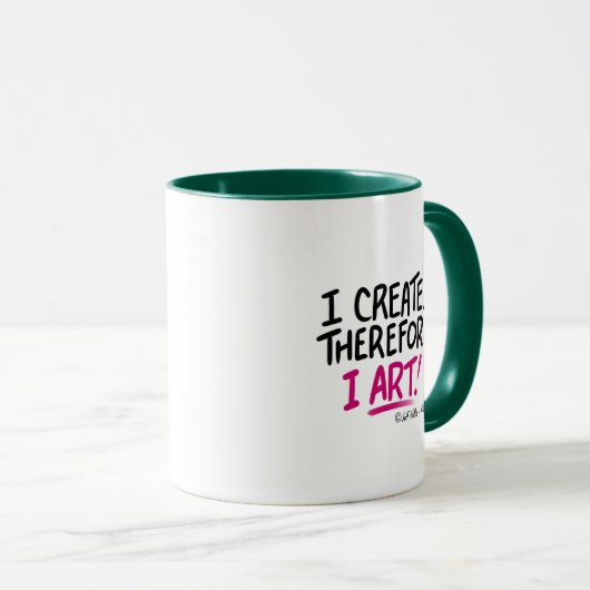 ICH ERSTELLE DAHER I ART! VON Jeff Willis Art Tasse (VorderseiteRechts)