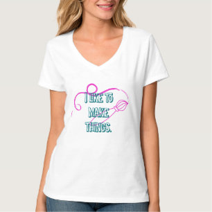 Ich erstelle gerne Dinge. T-Shirt