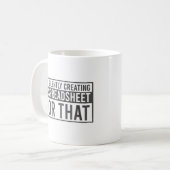 Ich erstelle leise eine Tabelle für diesen Witz Kaffeetasse (Vorderseite Links)