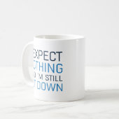 Ich erwarte nichts und bin immer noch Gelassen Kaffeetasse (Vorderseite Links)