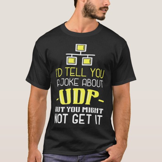 Ich erzähle Ihnen einen Witz über UDP, aber Sie we T-Shirt (Vorderseite)
