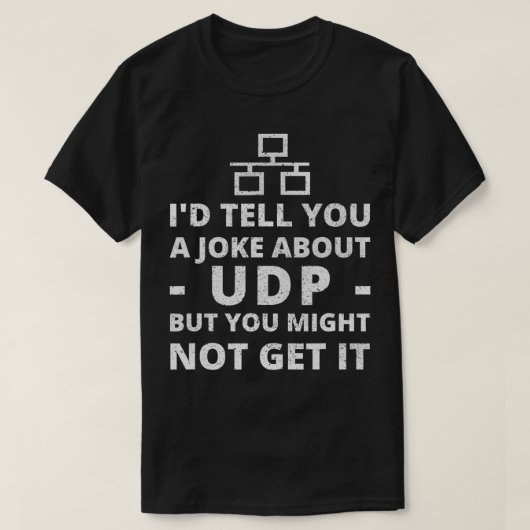 Ich erzähle Ihnen einen Witz über UDP für IT Netwo T-Shirt (Design vorne)