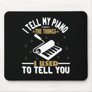 Ich erzähle meinem Klavier, was ich dir früher erz Mousepad