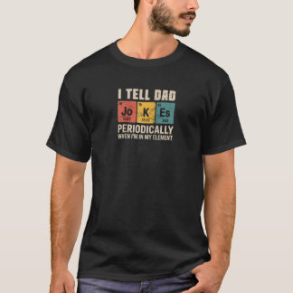 Ich erzähle Vater Jokes Periodisch Vater Joke T-Sh T-Shirt