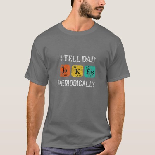 Ich erzähle Vater Jokes regelmäßig Chemie Funny Fa T-Shirt (Vorderseite)