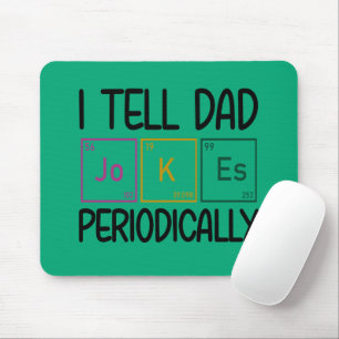 Ich erzähle Vater Jokes regelmäßig Mousepad