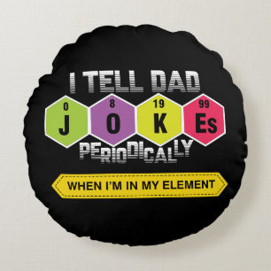 Ich erzähle Vater Jokes regelmäßig Rundes Kissen