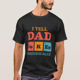Ich erzähle Vater Jokes regelmäßig T-Shirt