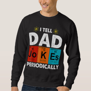 Ich erzähle Vater Jokes regelmäßig Vater Vintag Vä Sweatshirt
