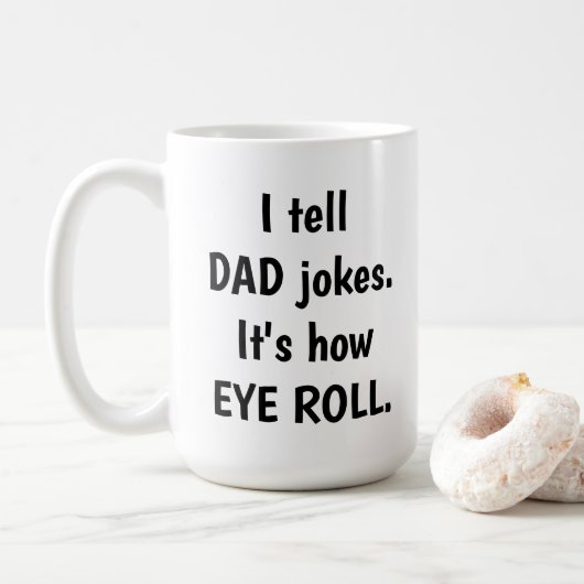 Ich erzähle VATER-Witze, es bin wie AUGEN-ROLLE Kaffeetasse (Mit Donut)