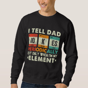 Ich erzähle Vätern regelmäßig Witze, aber nur, wen Sweatshirt