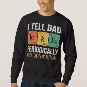 Ich erzähle Vätern regelmäßig Witze, aber nur, wen Sweatshirt