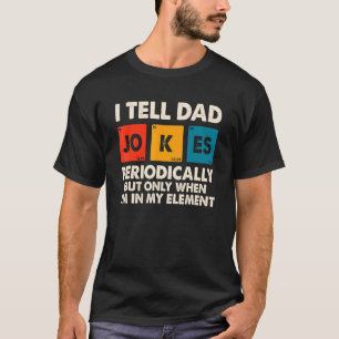 Ich erzähle Vätern regelmäßig Witze, aber nur, wen T-Shirt