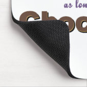 "Ich esse alles, solange es ist Schokolade " Mousepad (Ecke)